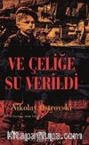 Ve Çeliğe Su verildi