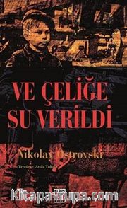 Ve Çeliğe Su verildi