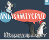 Anlaşamıyoruz