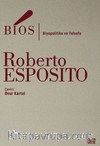 Bios / Biyopolitika ve Felsefe