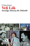 Veli Lök / İnsanlığa Adanmış Bir Hekimlik