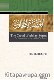 The Creed of Ahl as-Sunna <br /> The Commentary on the ʽAqīda of aṭ-Ṭaḥāwiyya