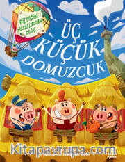 Üç Küçük Domuzcuk <br /> Bildiğin Masallardan Değil