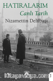 Hatıralarım Canlı Tarih