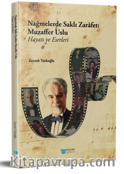 Nağmelerde Saklı Zarafet: Muzaffer Uslu Hayatı ve Eserleri