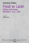 Freud ve Lacan Oidipus Karmaşası, Narsisizm, Arzu, Zevk