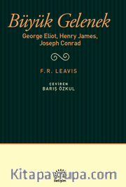 Büyük Gelenek George Eliot, Henry James, Joseph Conrad