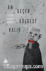 An Geçer Gölgesi Kalır