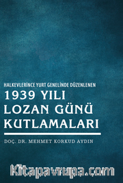 Halkevlerince Yurt Genelinde Düzenlenen 1939 Yılı Lozan Günü Kutlamaları