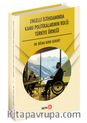 Engelli İstihdamında Kamu Politikalarının Rolü: Türkiye Örneği