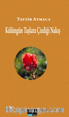 Külüngün Taşlara Çizdiği Nakış