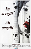 Ey Sevgili / Ah Sevgili
