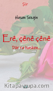 Erê, Çênê Çênê /Dür Ra Hasken…