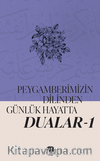 Peygamberimizin Dilinden Günlük Hayatta Dualar 1 