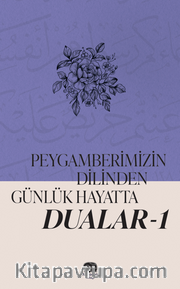 Peygamberimizin Dilinden Günlük Hayatta Dualar 1 