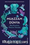 Muazzam Dünya: Beş Duyunun Ötesine Yolculuk