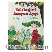 Kelebeğini Arayan Ayşe