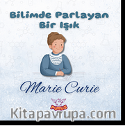 Bilimde Parlayan Bir Işık / Marie Curie