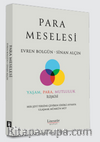 Para Meselesi - Yaşam, Para, Mutluluk İlişkisi Her Şeyi Tersine Çeviren Sihirli Aynaya Ulaşmak Mümkün mü?