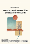 Santrale Bağlanmak İçin Gökyüzünü Kuşlayın