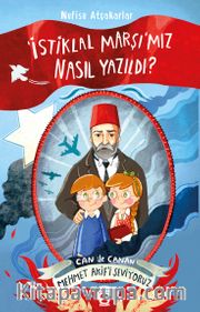 İstiklal Marşımız Nasıl Yazıldı? <br /> Can ile Canan Mehmet Akifi Seviyoruz
