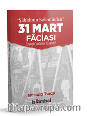 “Şahidinin Kaleminden” 31 Mart Faciası