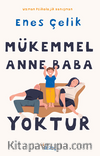 Mükemmel Anne Baba Yoktur