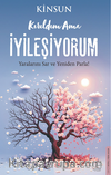 Kırıldım Ama İyileşiyorum