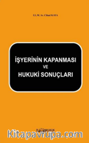 İşyerinin Kapanması Ve Hukuki Sonuçları