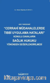 Adli Yargıdaki “Cerrahi Müdahalelerde Tıbbi Uygulama Hataları” Konulu Davaların Sağlık Hukuku Yönünden Değerlendirilmesi