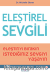 Eleştirel Sevgili / Eleştiriyi Bırakın, İstediğiniz Sevgiyi Yaşayın