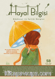 Hayal Bilgisi Edebiyat ve İyilik Dergisi Yıl: 15, Sayı: 58
