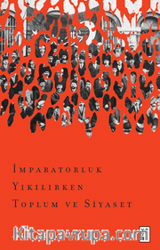 İmparatorluk Yıkılırken Toplum ve Siyaset