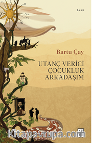 Utanç Verici Çocukluk Arkadaşım