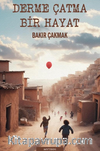 Derme Çatma Bir Hayat