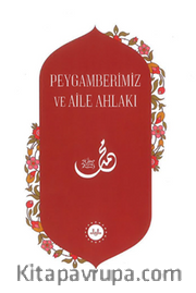 Peygamberimiz ve Aile Ahlakı