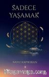 Sadece Yaşamak