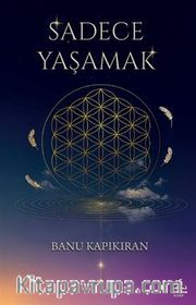 Sadece Yaşamak