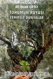 Tohumun Rüyası Zehirsiz Dünyalar