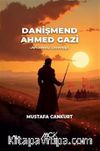 Danışmend Ahmed Gazi & Anadolu Direnişi