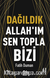 Dağıldık Allah'ım Sen Topla Bizi / Muhabbet Yazıları 1 
