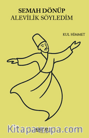 Semah Dönüp Alevilik Söyledim