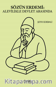 Sözün Erdemi Alevilikle Devlet Arasında