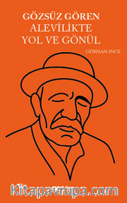 Gözsüz Gören Alevilikte Yol ve Gönül
