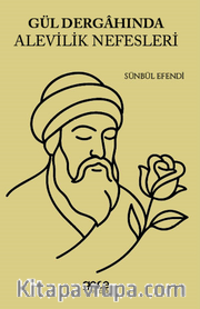 Gül Dergahında Alevilik Nefesleri 
