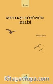 Menekşe Köyünün Delisi