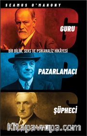 Guru, Pazarlamacı, Şüpheci Bir Bilim, Seks ve Psikanaliz Hikayesi