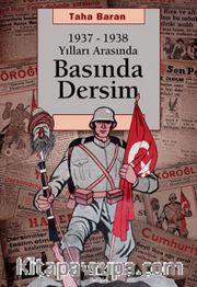 1937-1938 Yılları Arasında Basında Dersim