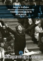 Theodorakis'e Sormak Hücrelerden Konser Salonlarına