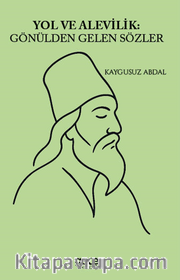 Yol ve Alevilik Gönülden Gelen Sözler
